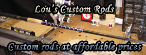 Lou's Custom Rods